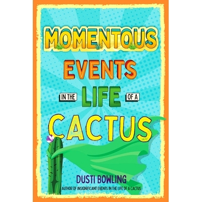 预订 Momentous Events in the Life of a Cactus: 9781454943358