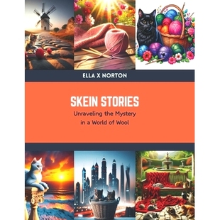 预订 Skein Stories: Unraveling the Mystery in a World of Wool: 9798876092274