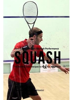 预订 Burn Excess Fat Fast for High Performance Squash: Fat Burning Juice Recipes to Help You Win More!