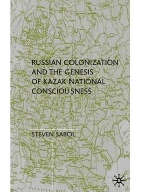 预订 Russian Colonization and the Genesis of Kazak National Consciousness: 9780333921425