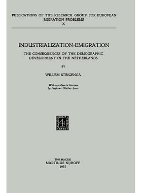 预订 Industrialization Emigration: The Consequences of the Demographic Development in the Netherlands: 9789024704644