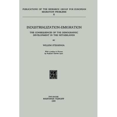 预订 Industrialization Emigration: The Consequences of the Demographic Development in the Netherlands: 9789024704644