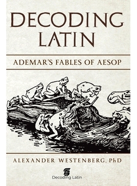 预订 Decoding Latin: Ademar’s Fables of Aesop: 9781700565297