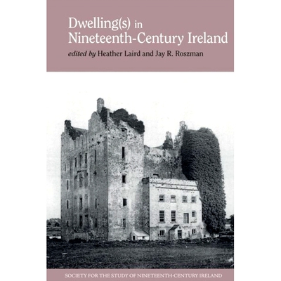 预订 Dwelling(s) in Nineteenth-Century Ireland 十九世纪爱尔兰的住宅: 9781802078787