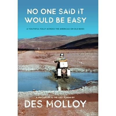预订 No One Said It Would Be Easy: A youthful folly across the Americas on old bikes: 9781922328274