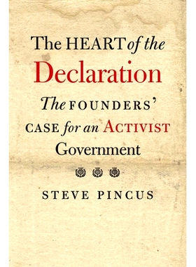 预订 The Heart of the Declaration: The Founders’ Case for an Activist Government 宣言的核心：活动家*的创始人的案例: 978