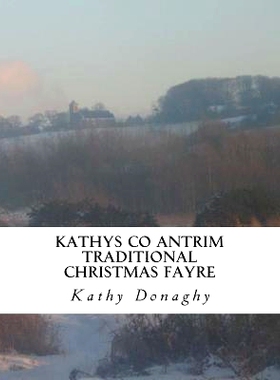 预订 Kathys Co Antrim Traditional Christmas Fayre: 9781979527965