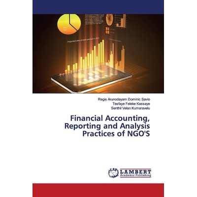 预订 Financial Accounting, Reporting and Analysis Practices of NGO’S 非*组织的财务会计、报告和分析实践: 9783659812989
