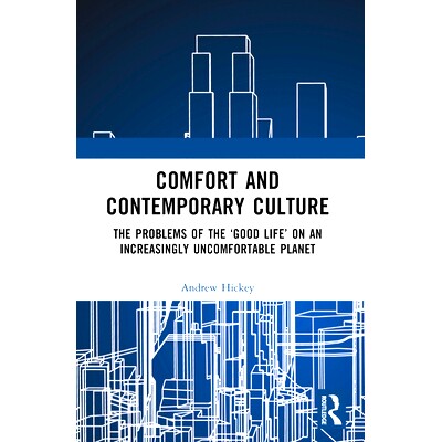 预订 Comfort and Contemporary Culture: The problems of the ’good life’ on an increasingly uncomfortable planet 舒适与