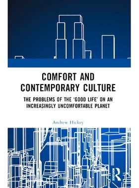 预订 Comfort and Contemporary Culture: The problems of the ’good life’ on an increasingly uncomfortable planet 舒适与