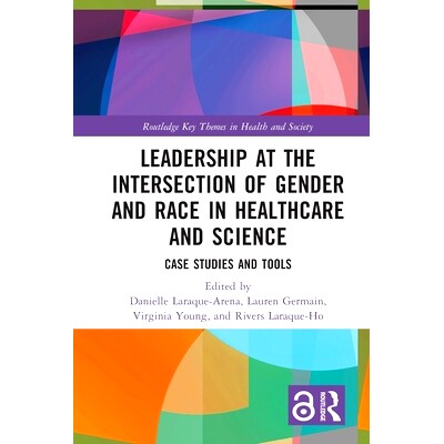 预订 Leadership at the Intersection of Gender and Race in Healthcare and Science: Case Studies and Tools