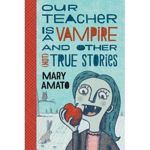预订 Our Teacher Is a Vampire and Other (Not) True Stories: 9780823437696
