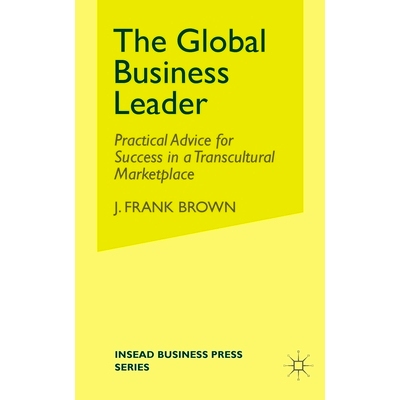 预订 The Global Business Leader: Practical Advice for Success in a Transcultural Marketplace: 9781349356836