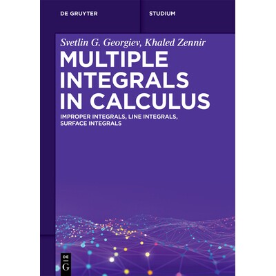 预订 Multiple Integrals in Calculus: Improper Integrals, Line Integrals, Surface Integrals 微积分中的多重积分：反常积分