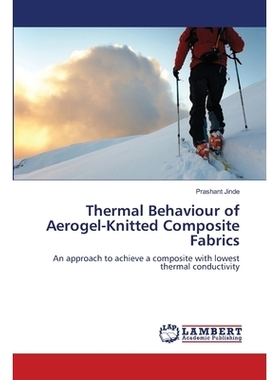 预订 Thermal Behaviour of Aerogel-Knitted Composite Fabrics: An approach to achieve a composite with lowest thermal cond