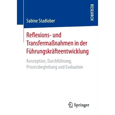 预订 Reflexions- und Transfermaßnahmen in der Führungskräfteentwicklung: Konzeption, Durchführung, Prozessbegleitung