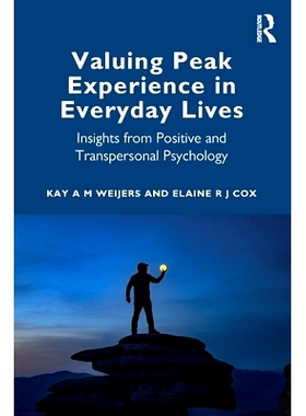 预订 Valuing Peak Experiences in Everyday Contexts: Insights from Positive and Transpersonal Psychology: 9781032832227