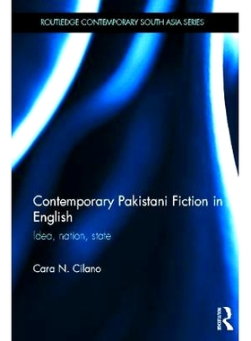预订 Contemporary Pakistani Fiction in English: Idea, Nation, State 当代巴基斯坦英语小说：观点、民族、国家: 978041568276