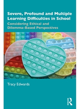 预订 Severe, Profound and Multiple Learning Difficulties in School: Considering Ethical and Dilemma-Based Perspectives
