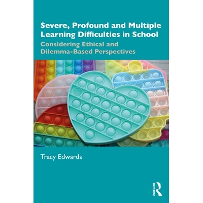 预订 Severe, Profound and Multiple Learning Difficulties in School: Considering Ethical and Dilemma-Based Perspectives