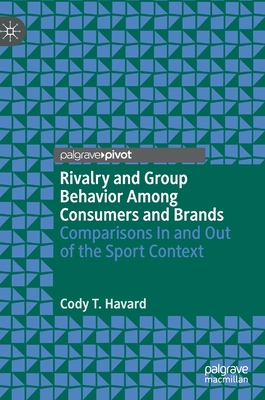【预订】Rivalry and Group Behavior Among Consumers and Brands: Comparisons in and Out of the S 9783030852443