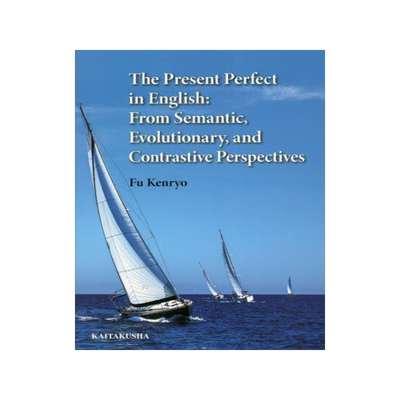 [预订]The Present Perfect in English From Semantic,Evolutionary,and Contrastive Perspectives 9784758923590