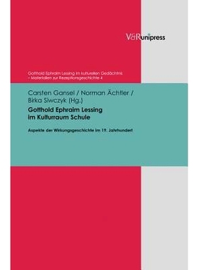预订 Gotthold Ephraim Lessing im Kulturraum Schule: Aspekte der Wirkungsgeschichte im 19. Jahrhundert *文化空间中的哥