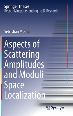 【预订】Aspects of Scattering Amplitudes and Moduli Space Localization-封面