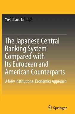 【预订】The Japanese Central Banking System Compared with Its European and American Counterparts: A New Institutio...