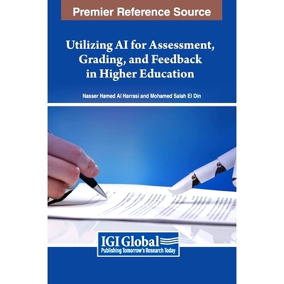 预订 Utilizing AI for Assessment, Grading, and Feedback in Higher Education: 9798369321454