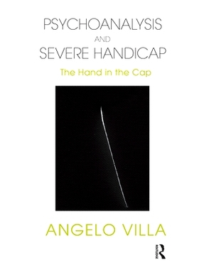 预订 Psychoanalysis and Severe Handicap: The Hand in the Cap: 9780367101565