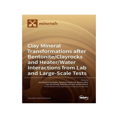 [预订]Clay Mineral Transformations after Bentonite/Clayrocks and Heater/Water Interactions from Lab and La 9783036544304
