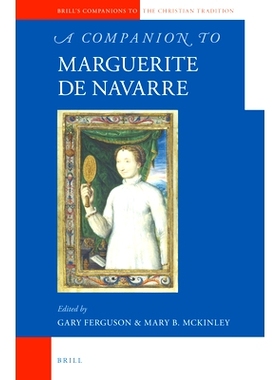 预订 A Companion to Marguerite de Navarre 玛格丽特纳瓦拉指南: 9789004221895