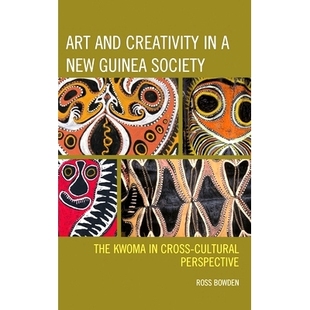 The Perspective Art and Creativity Society 艺术与创造力： 新几内亚社会中 Cultural 预订 New Cross Guinea Kwoma