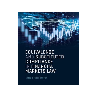 [预订]Equivalence and Substituted Compliance in Financial Markets Law 9780198876748