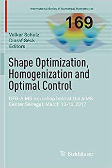 【预售】Shape Optimization, Homogenization and Optimal Control: Dfg-Aims Workshop Held at the Aims Center Senegal,...