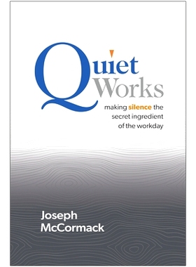 预订 Quiet Works: Making Silence the Secret Ingredient of the Workday: 9781637745694