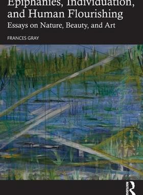 [预订]Epiphany, Individuation and Human Flourishing 9780367085469