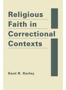 预订 Religious Faith in Correctional Contexts 矫正环境中的宗教信仰（高价图书）: 9781935049913