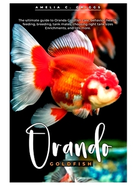 预订 Oranda Goldfish: The ultimate guide to Oranda Goldfish care, behavior, health, feeding, breeding, tank mates, choos