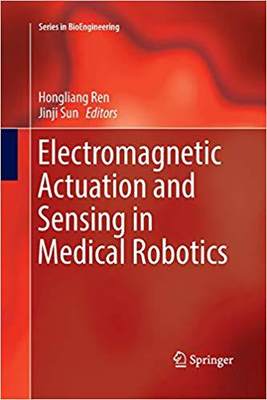 【预售】Electromagnetic Actuation and Sensing in Medical Robotics