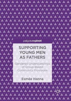 【预订】Supporting Young Men as Fathers: Gendered Understandings of Group-Based Community Provisions