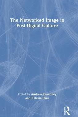 [预订]The Networked Image in Post-Digital Culture 9780367550585