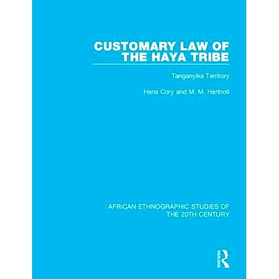 预订 Customary Law of the Haya Tribe: Tanganyika Territory 哈亚部落习惯法：坦any尼喀地区: 9781138499669