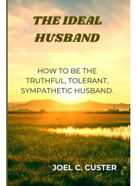 预订 Ideal Husband: How to be the Truthful, Tolerant, Sympathetic Husband: 9798326751324