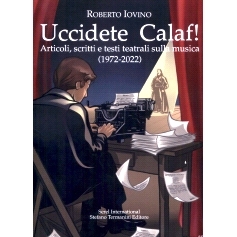 预订 Uccidete Calaf! : articoli, scritti e testi teatrali sulla musica (1972-2022): 9788889401514