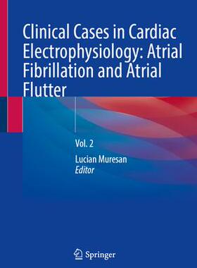 [预订]Clinical Cases in Cardiac Electrophysiology: Atrial Fibrillation and Atrial Flutter: Vol. 2 9783031345784