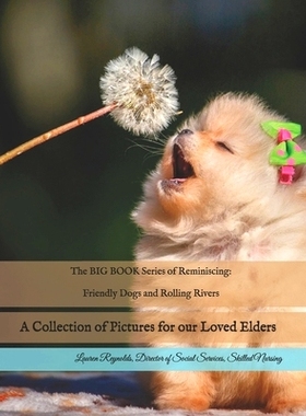 预订 The BIG BOOK Series of Reminiscing: Friendly Dogs and Rolling Rivers: A Collection of Pictures for our Loved Elders