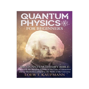 [预订]Quantum Physics for Beginners: Discover the Deepest Secrets of the Law of Attraction and Q Mechanics 9781914045042