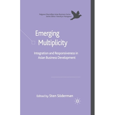 预订 Emerging Multiplicity: Integration and Responsiveness in Asian Business Development: 9781349543243